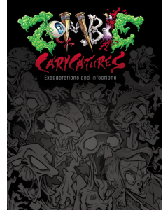 Zombie Caricatures: Exaggerations and Infections Book By Mike DeVries